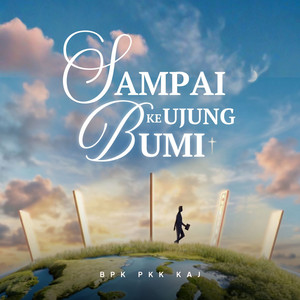 Sampai Ke Ujung Bumi
