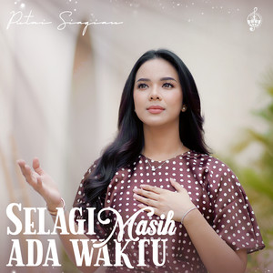 Selagi Masih Ada Waktu