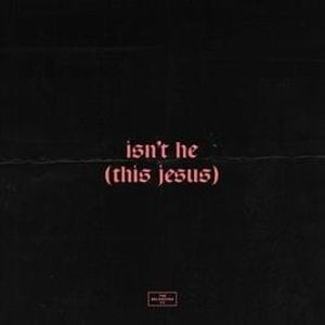 Isn't He (This Jesus)