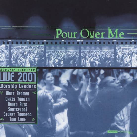 Pour Over Me (Worship Together Live 2001)